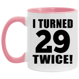 58th Birthday I Turned 29 Twice - 11oz Accent Mug Pink