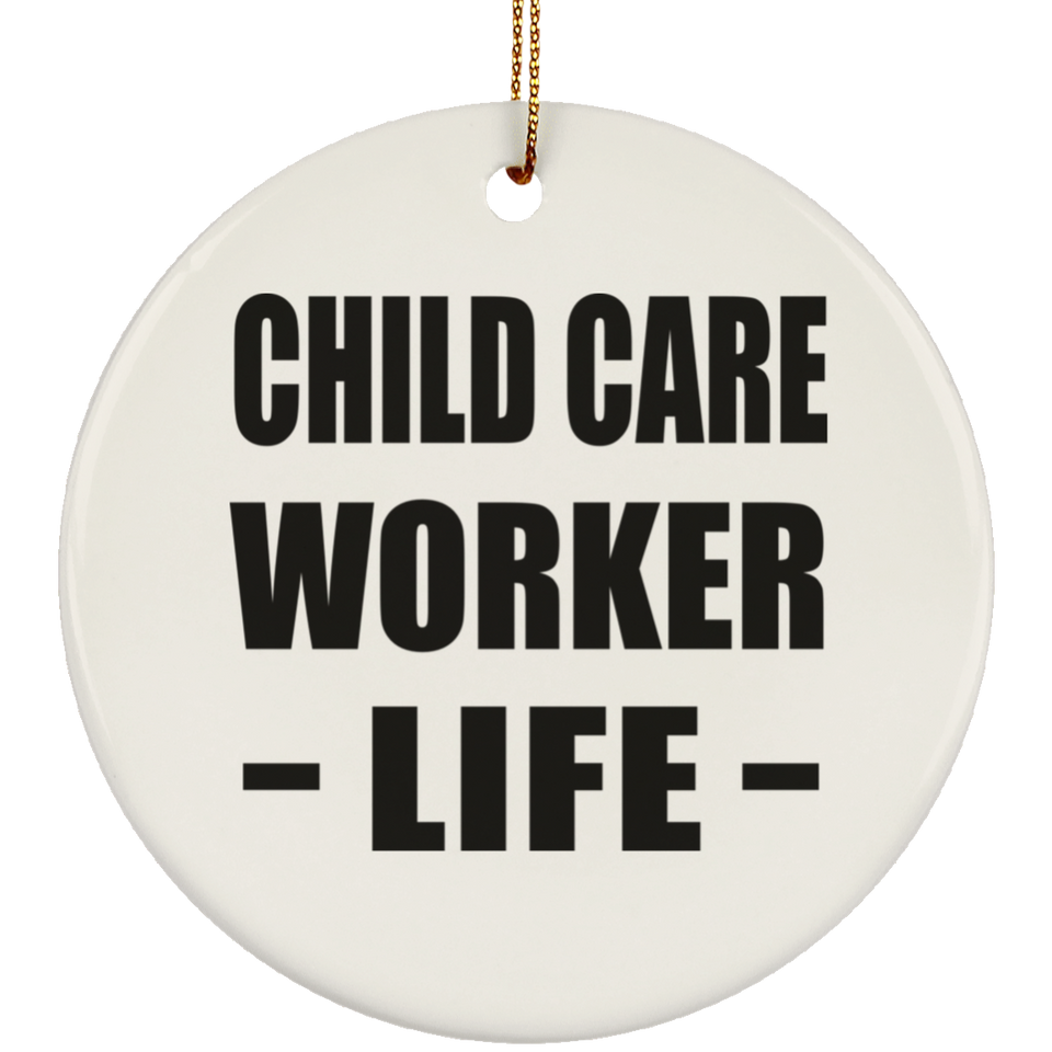 Child Care Worker Life - Circle Ornament