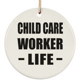Child Care Worker Life - Circle Ornament