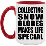 Collecting Snow Globes Makes Life Special - 15oz Accent Mug Red