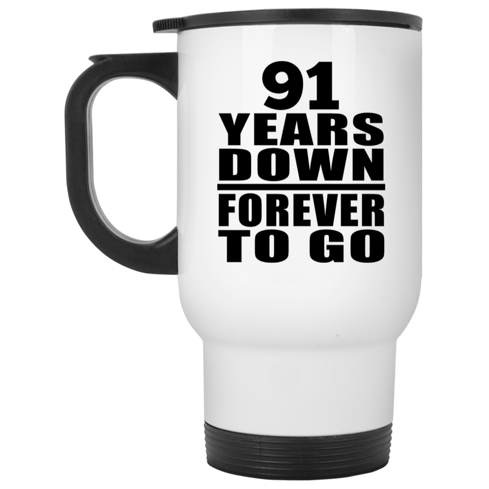 91st Anniversary 91 Years Down Forever to Go - White Travel Mug