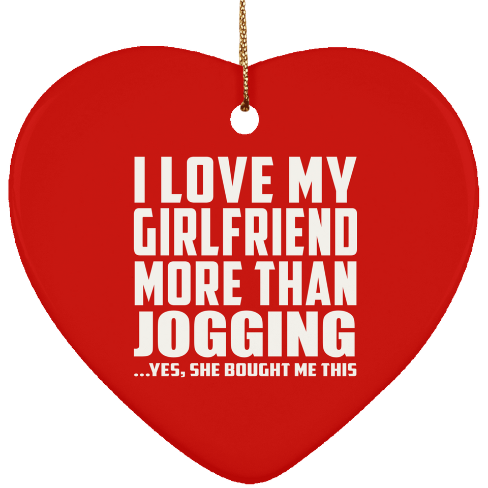I Love My Girlfriend More Than Jogging - Heart Ornament