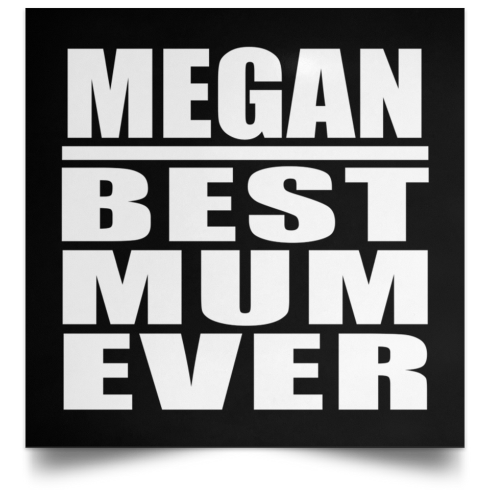Megan Best Mum Ever - Poster Square