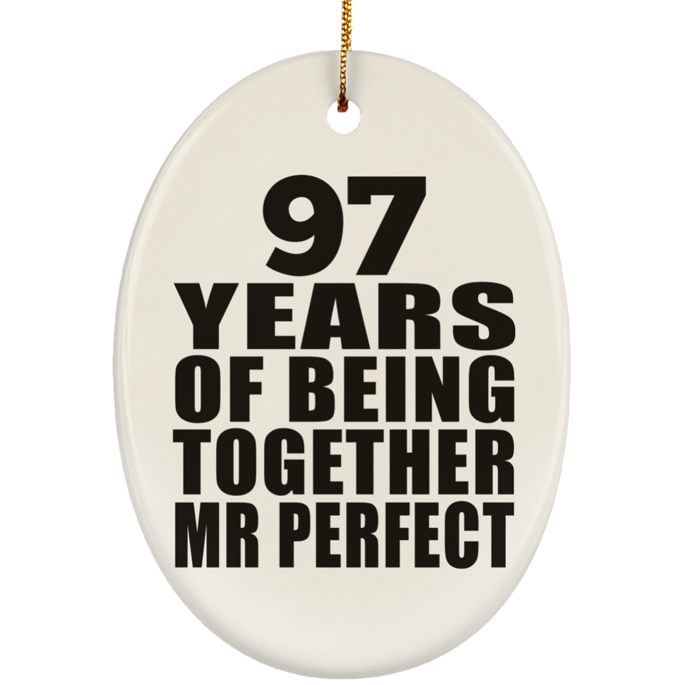 97th Anniversary 97 Years Of Being Mr Perfect - Oval Ornament