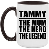 Tammy The Mum The Hero The Legend - 15oz Accent Mug Black