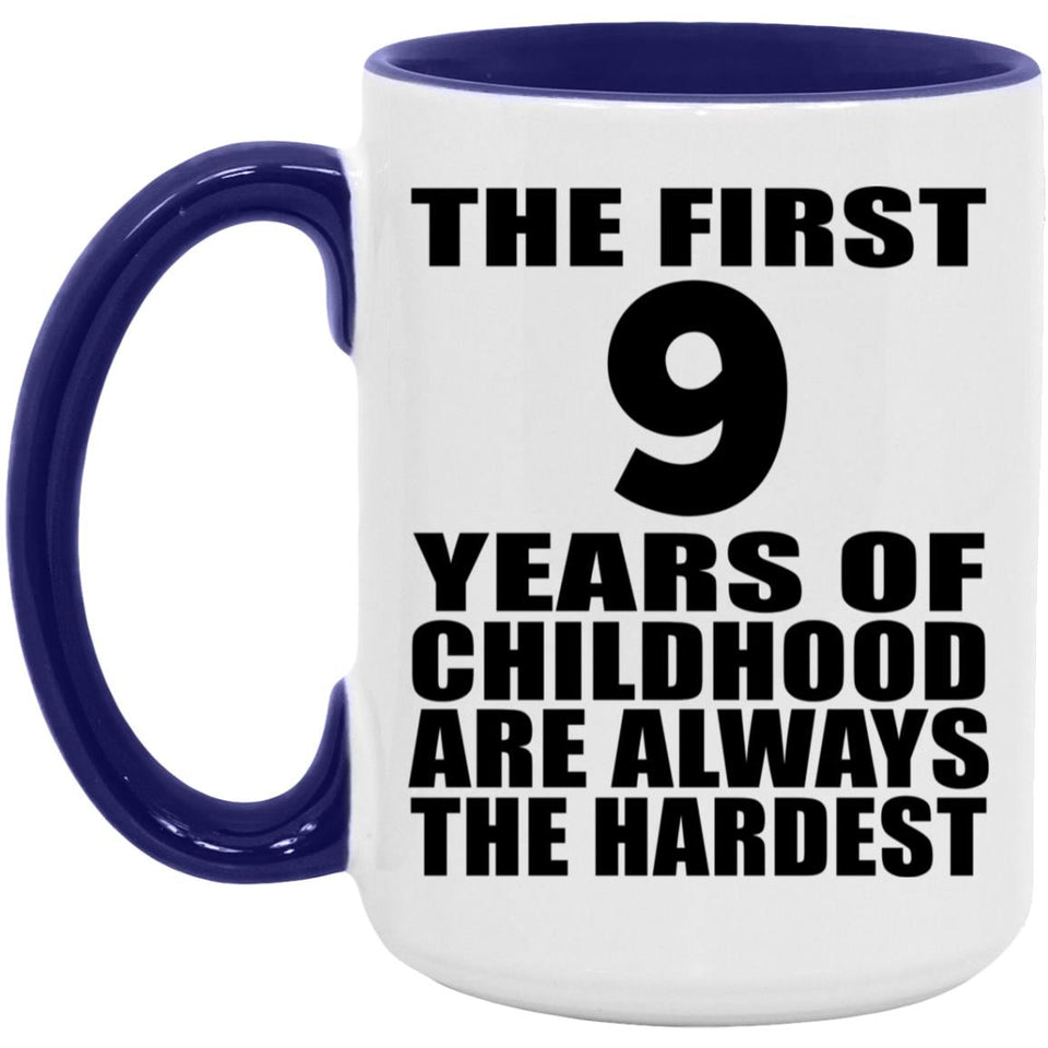 9th Birthday First 9 Years of Childhood Are The Hardest - 15oz Accent Mug Purple