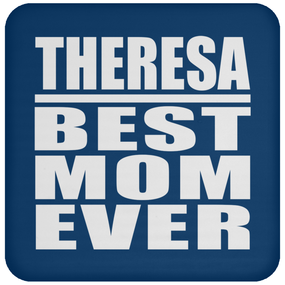 Theresa Best Mom Ever - Drink Coaster