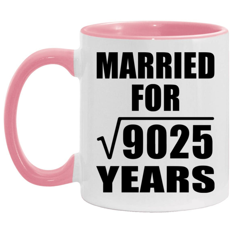 95th Anniversary Married For Square Root of 9025 Years - 11oz Accent Mug Pink