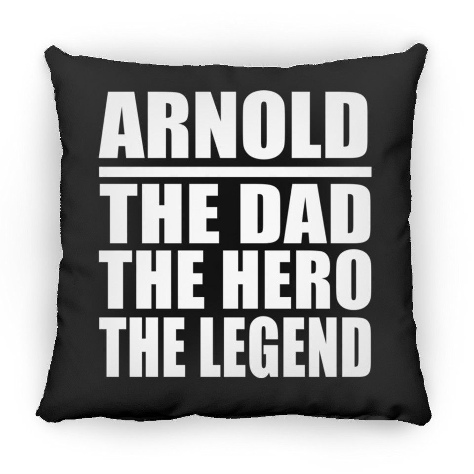 Arnold The Dad The Hero The Legend - Throw Pillow Black