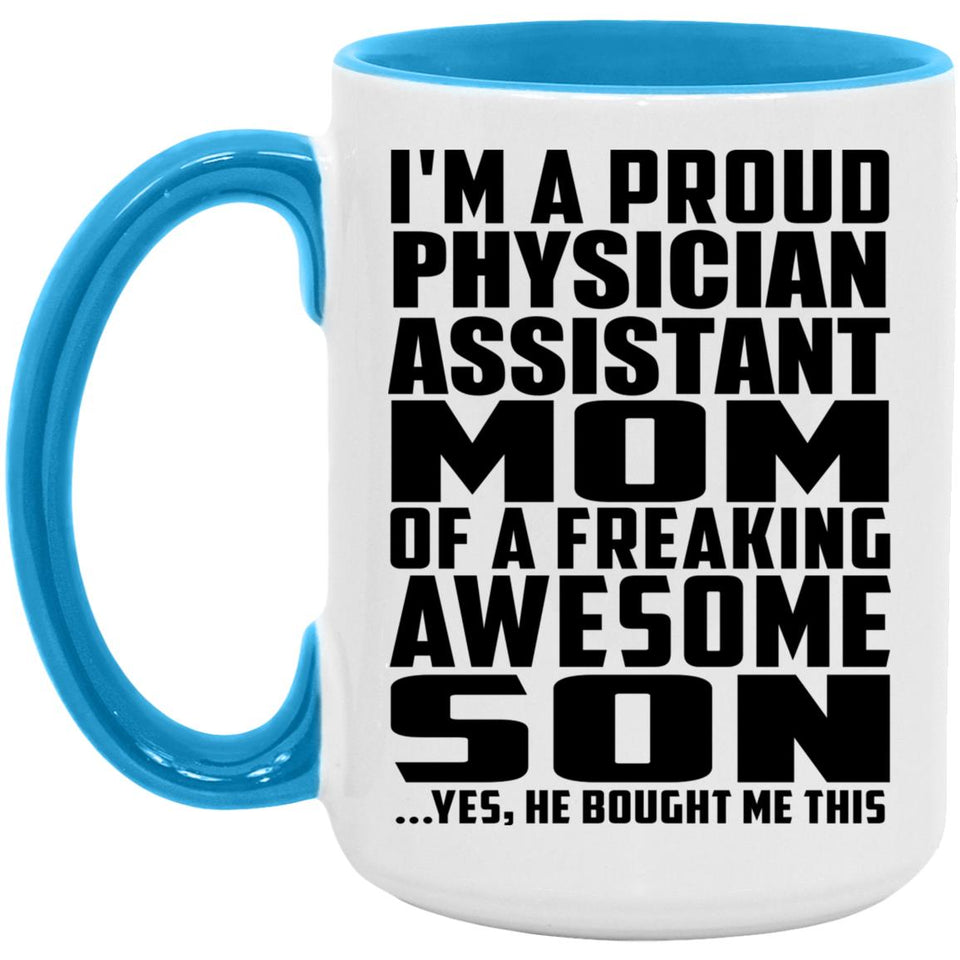 Proud Physician Assistant Mom Of Awesome Son - 15oz Accent Mug Blue