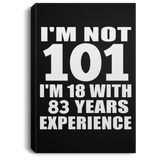 101st Birthday I'm Not 101 I'm 18 With 83 Years Experience - Canvas Portrait