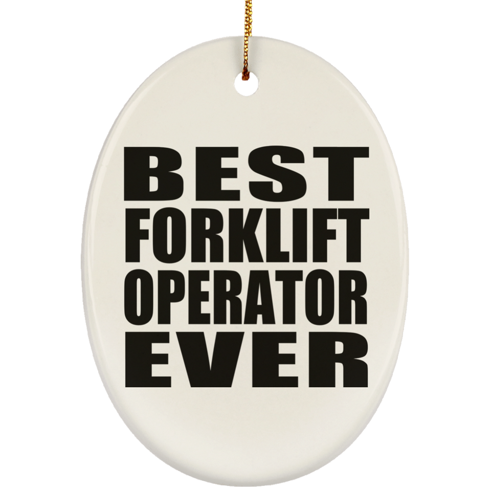 Best Forklift Operator Ever - Oval Ornament