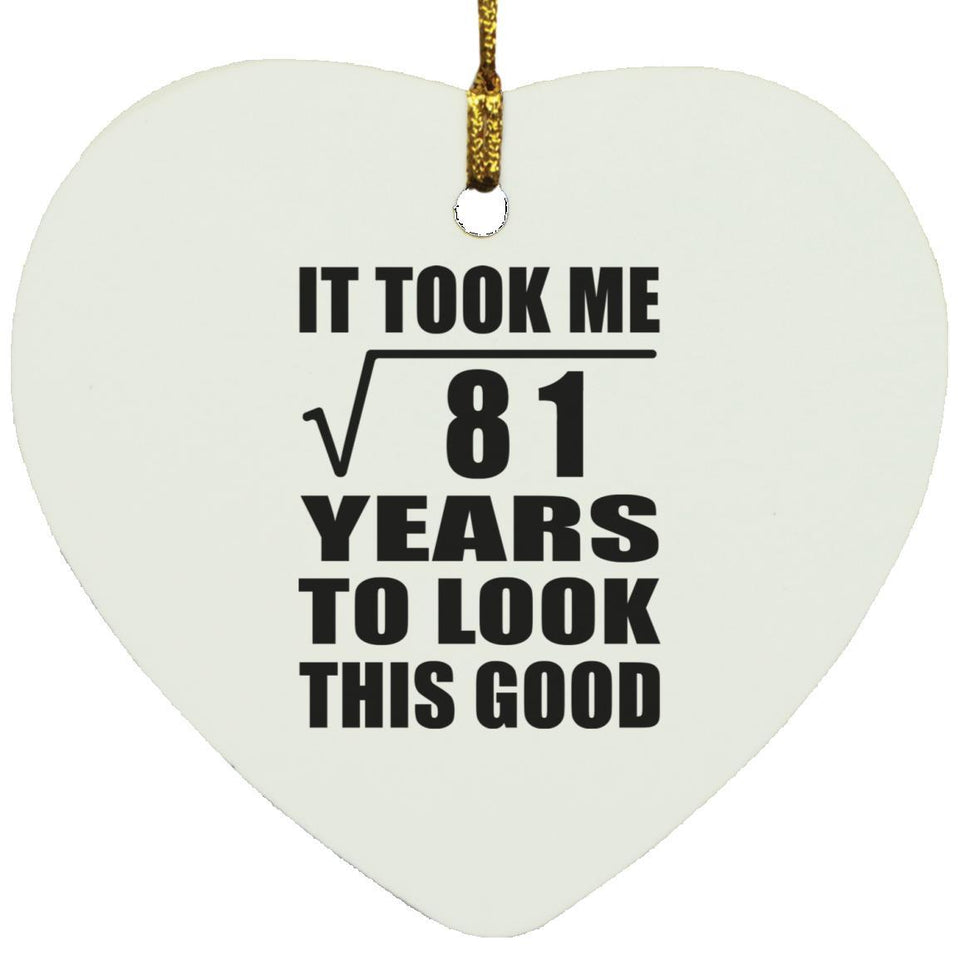 9th Birthday Took Square Root of 81 Years To Look Good - Heart Ornament