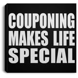 Couponing Makes Life Special - Canvas Square
