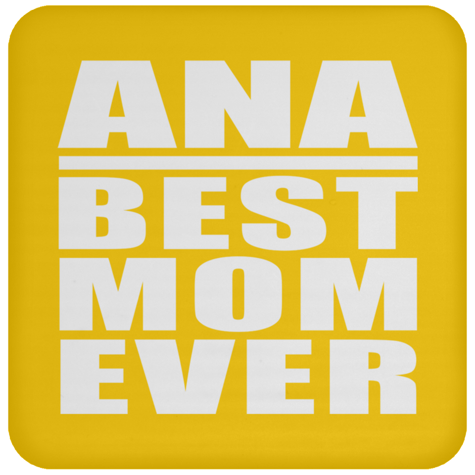 Ana Best Mom Ever - Drink Coaster