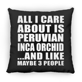 All I Care About Is Peruvian Inca Orchid - Throw Pillow Black