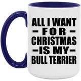 All I Want For Christmas Is My Bull Terrier - 15oz Accent Mug Purple