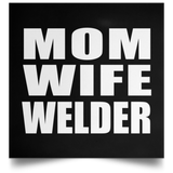 Mom Wife Welder - Poster Square