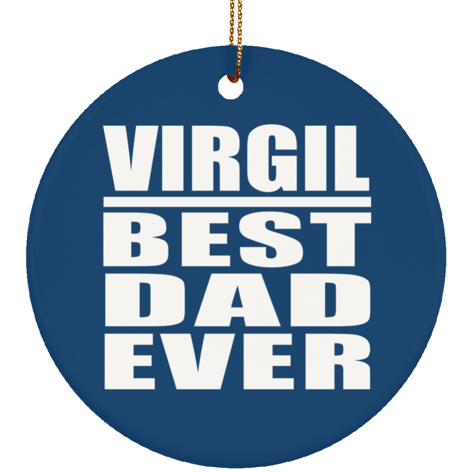 Virgil Best Dad Ever - Circle Ornament