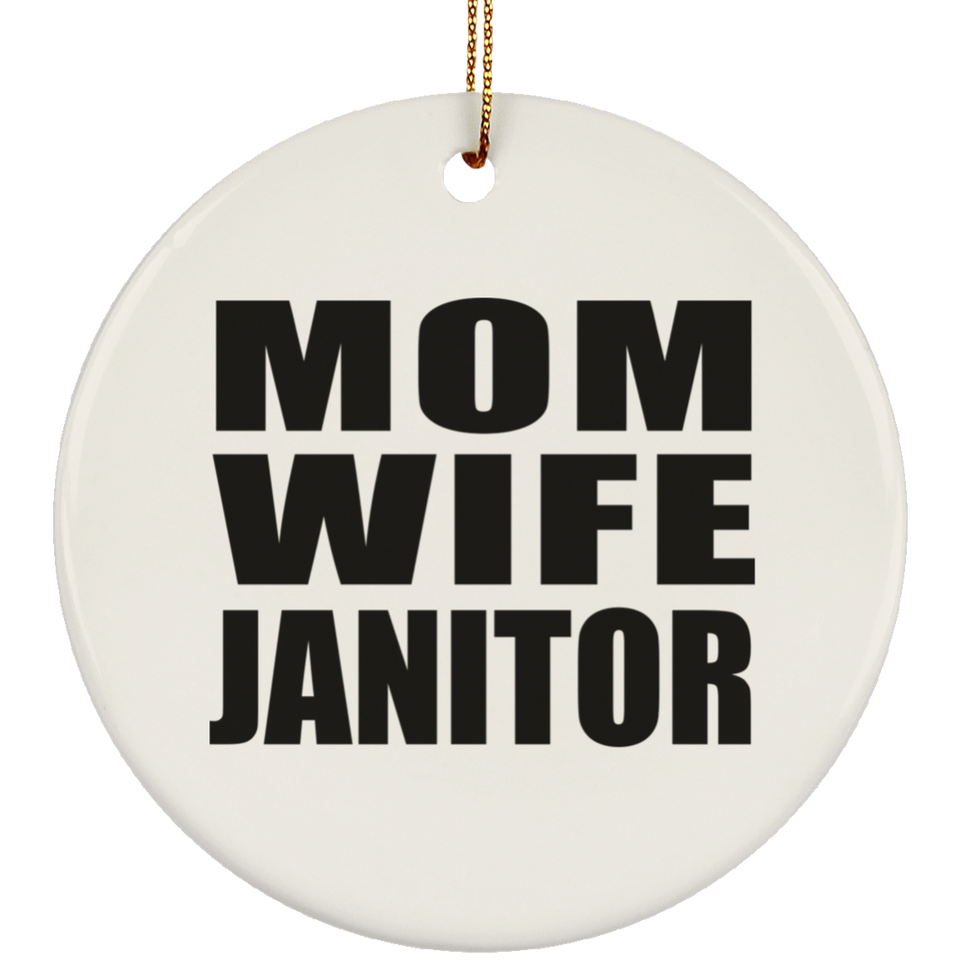 Mom Wife Janitor - Circle Ornament