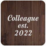 Colleague Established EST. 2022 - Drink Coaster D