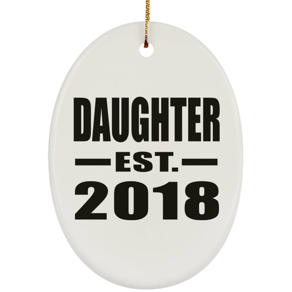 Daughter Established EST. 2018 - Oval Ornament