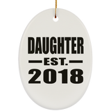 Daughter Established EST. 2018 - Oval Ornament