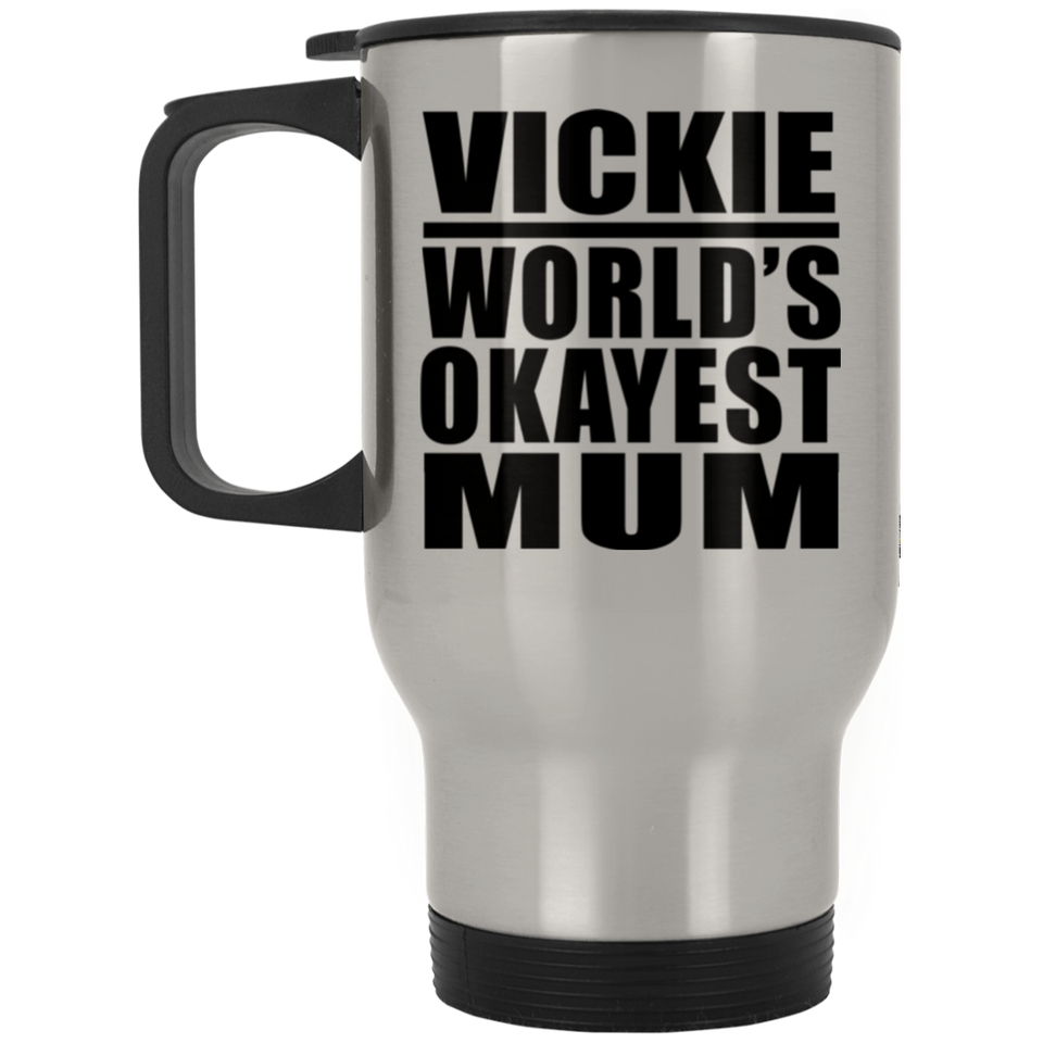 Vickie World's Okayest Mum - Silver Travel Mug