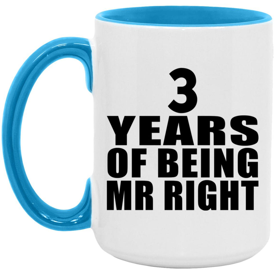 3rd Anniversary 3 Years Of Being Mr Right - 15oz Accent Mug Blue