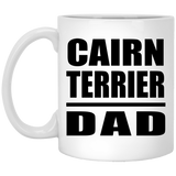Cairn Terrier Dad - 11oz Coffee Mug