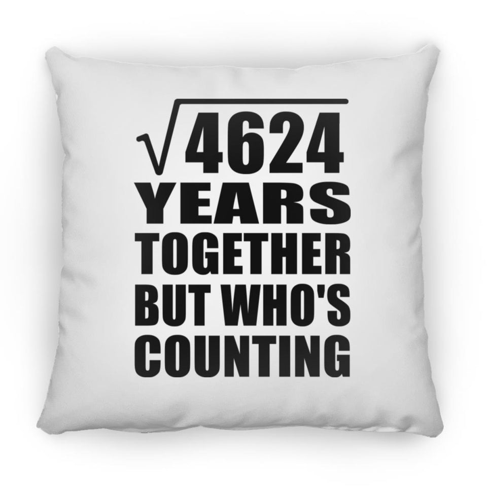 68th Anniversary Square Root of 4624 Years Who's Counting - Throw Pillow