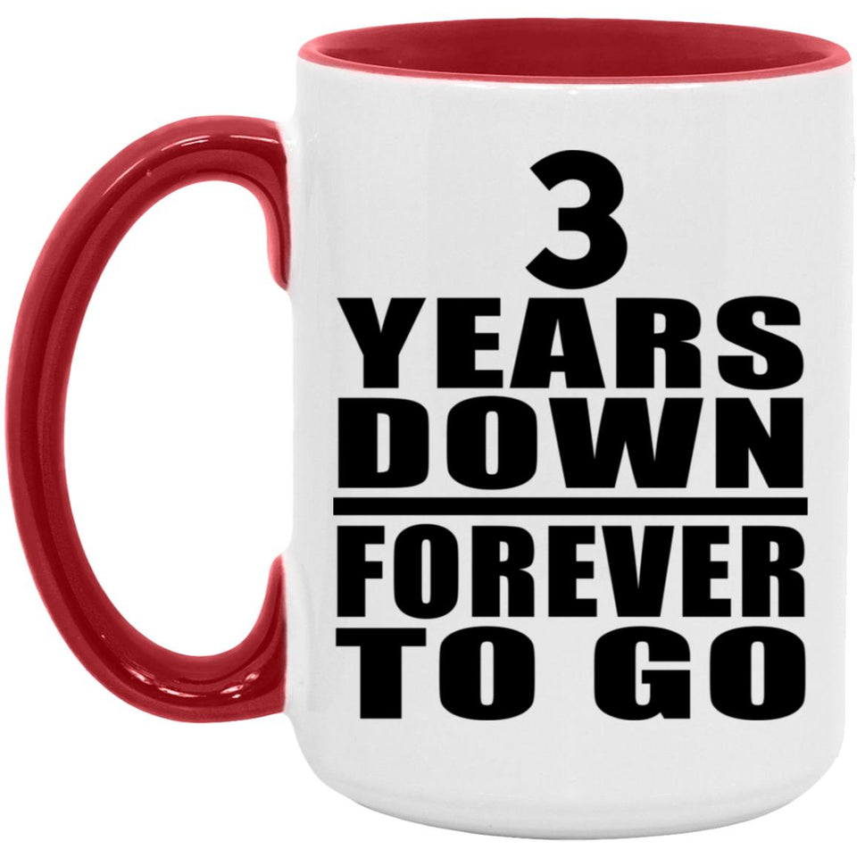 3rd Anniversary 3 Years Down Forever to Go - 15oz Accent Mug Red