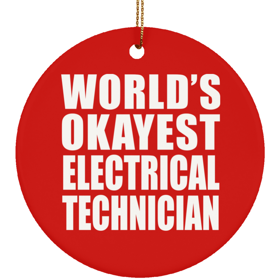 World's Okayest Electrical Technician - Circle Ornament