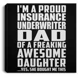 Proud Insurance Underwriter Dad Of Awesome Daughter - Canvas Square