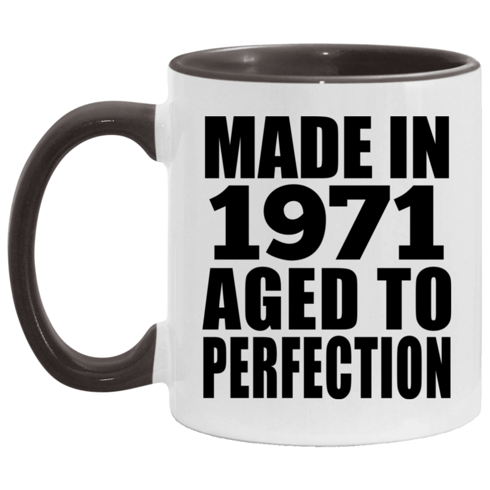 53rd Birthday Made In 1971 Aged to Perfection - 11oz Accent Mug Black