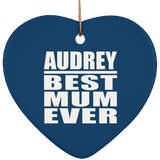 Audrey Best Mum Ever - Heart Ornament