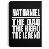 Nathaniel The Dad The Hero The Legend - Canvas Portrait