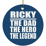 Ricky The Dad The Hero The Legend - Circle Ornament