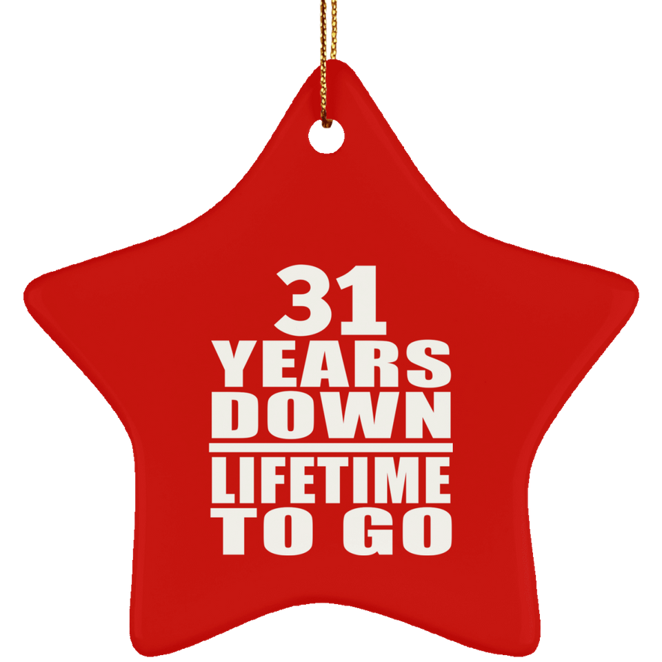 31st Anniversary 31 Years Down Lifetime To Go - Star Ornament