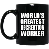 World's Greatest Recreation Worker - 11 Oz Coffee Mug Black
