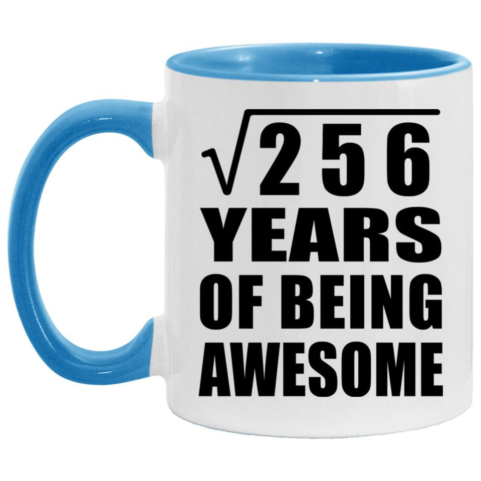 16th Birthday Square Root of 256 Years of Being Awesome - 11oz Accent Mug Blue