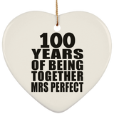 100th Anniversary 100 Years Of Being Mrs Perfect - Heart Ornament