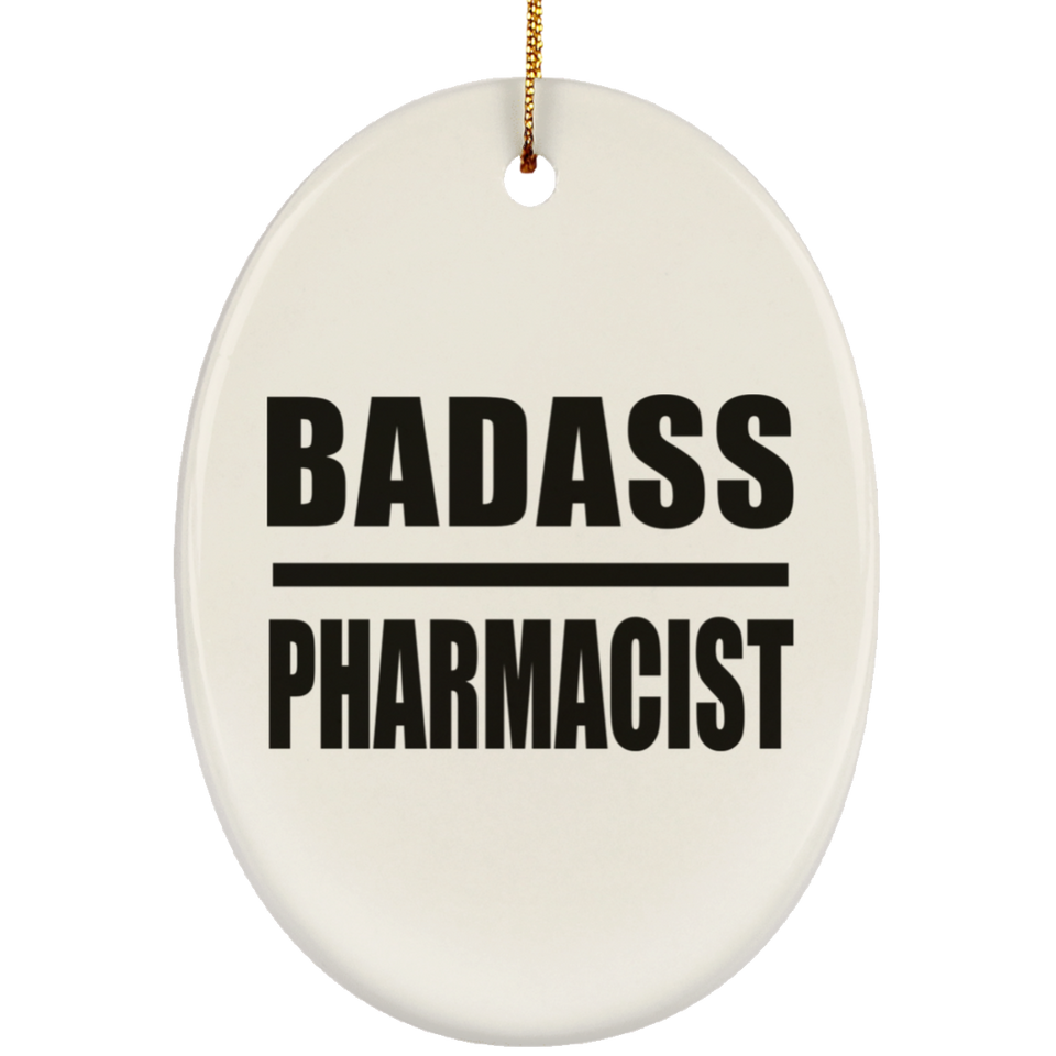 Badass Pharmacist - Oval Ornament