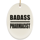 Badass Pharmacist - Oval Ornament