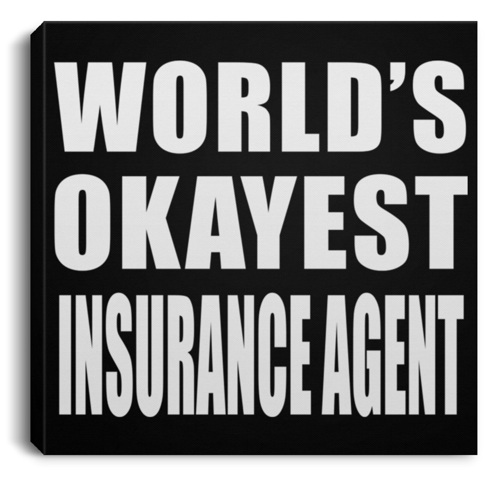 World's Okayest Insurance Agent - Canvas Square