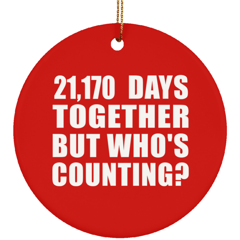 58th Anniversary 21,170 Days Together But Who's Counting - Circle Ornament