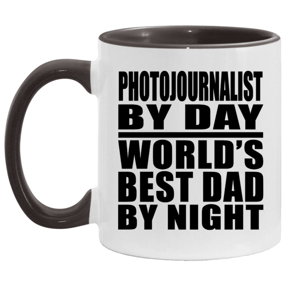Photojournalist By Day World's Best Dad By Night - 11oz Accent Mug Black