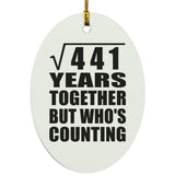 21st Anniversary Square Root of 441 Years Who's Counting - Oval Ornament