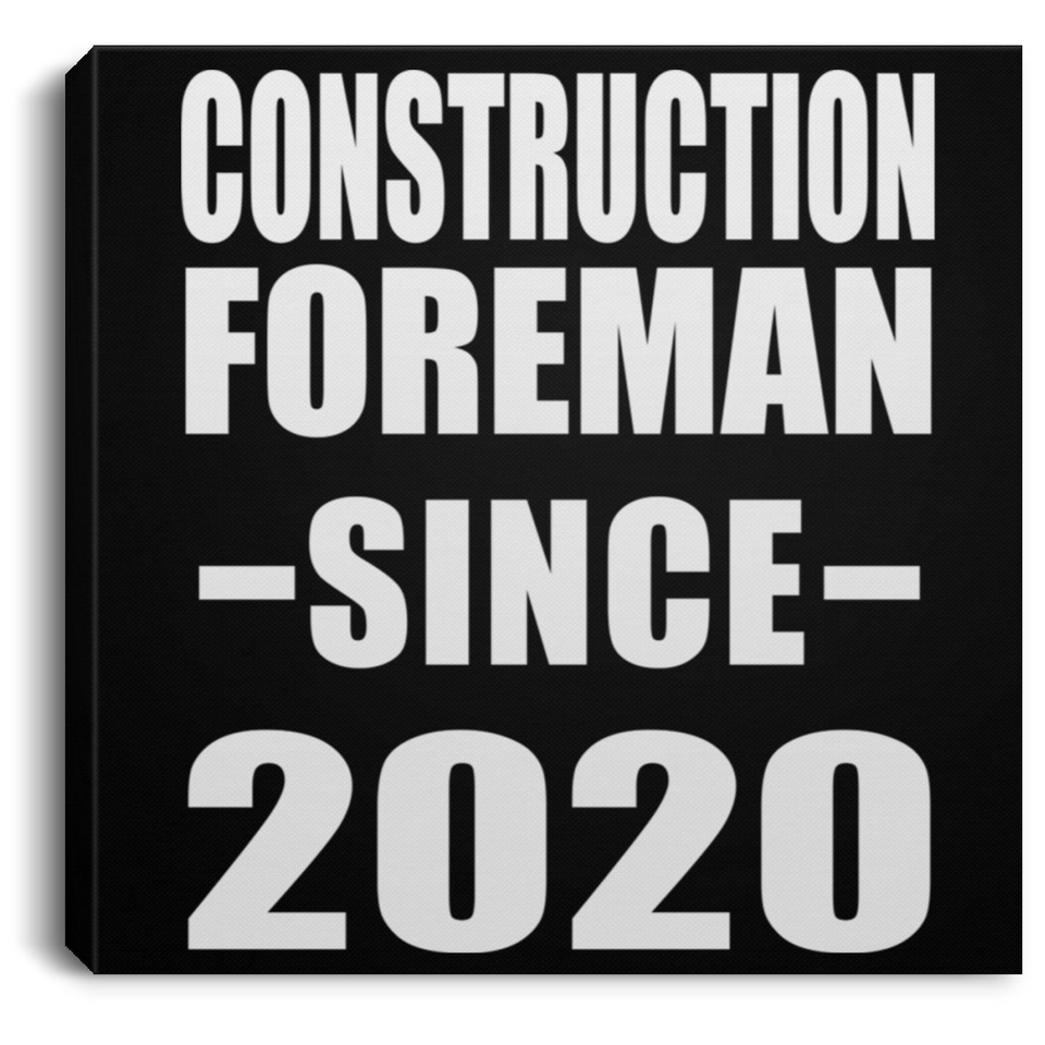 Construction Foreman Since 2020 - Canvas Square