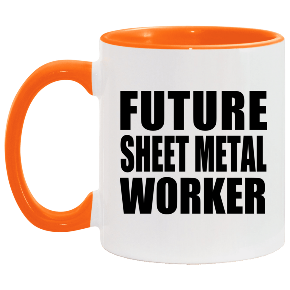 Future Sheet Metal Worker - 11oz Accent Mug Orange